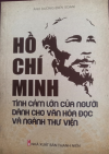 Giới thiệu cuốn sách: Hồ Chí Minh tình cảm lớn của Người dành cho văn hóa đọc và ngành thư viện